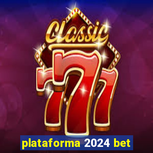 plataforma 2024 bet
